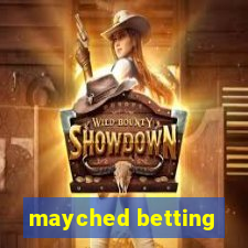 mayched betting