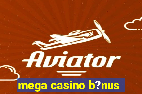 mega casino b?nus