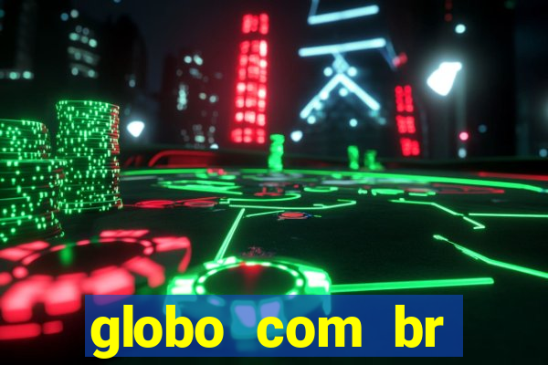 globo com br absolutamente noticias