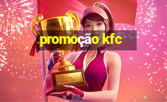 promoção kfc