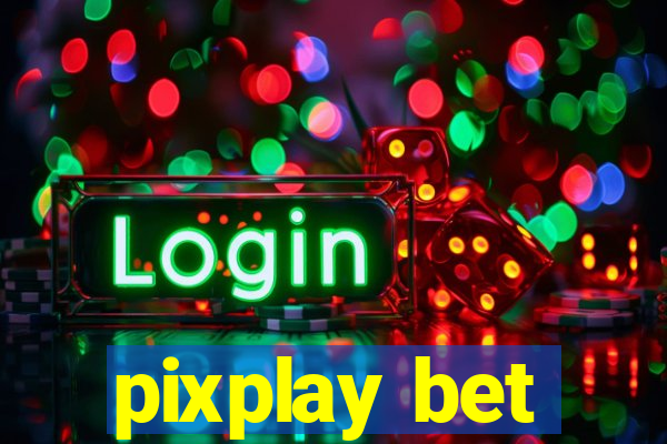 pixplay bet