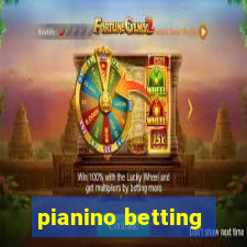 pianino betting