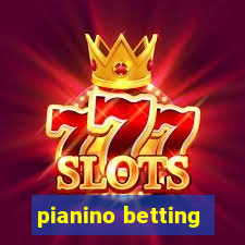 pianino betting