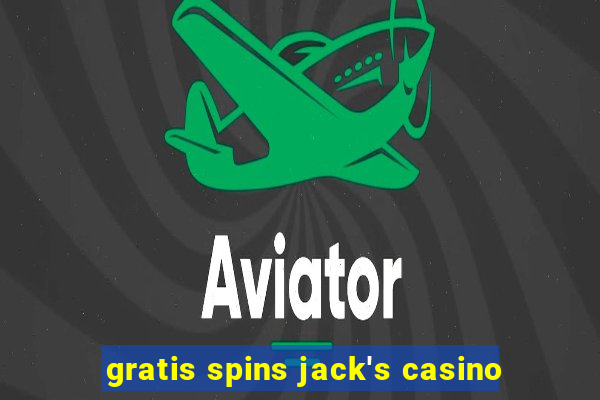 gratis spins jack's casino