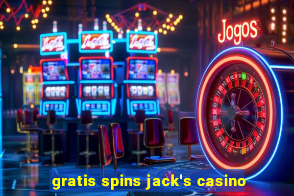 gratis spins jack's casino