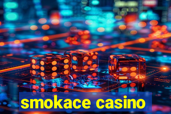 smokace casino