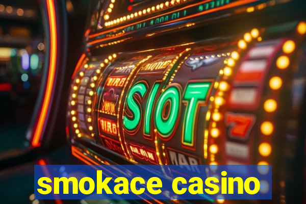 smokace casino