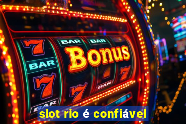 slot rio é confiável