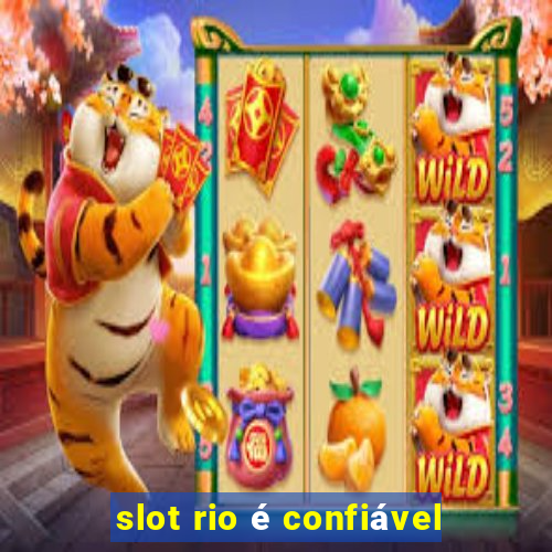 slot rio é confiável