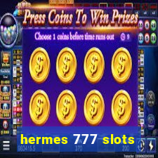 hermes 777 slots