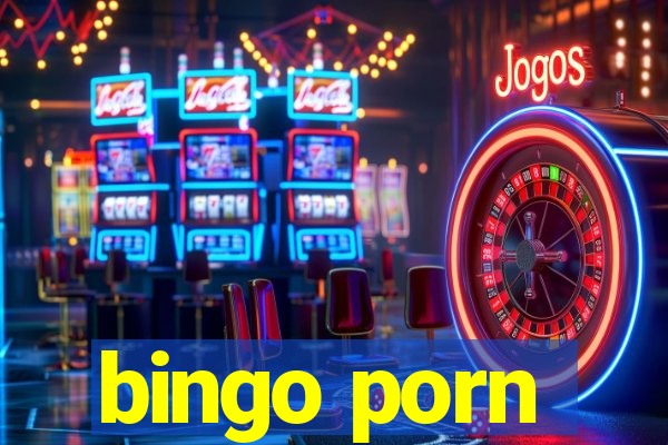 bingo porn