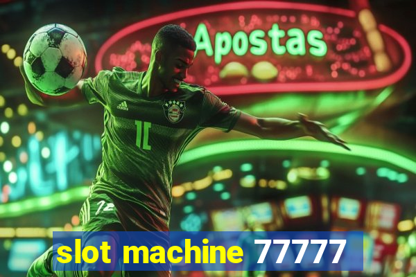 slot machine 77777