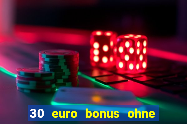 30 euro bonus ohne einzahlung casino 2022