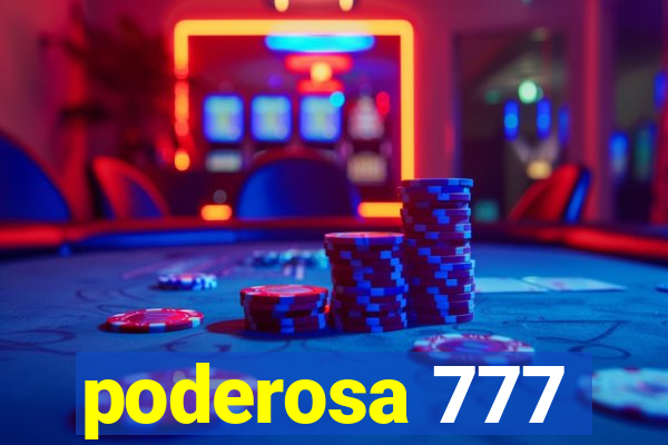 poderosa 777