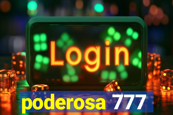 poderosa 777