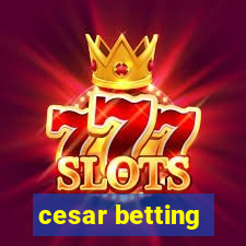 cesar betting