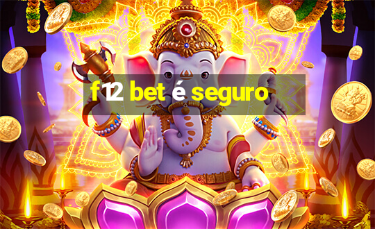 f12 bet é seguro