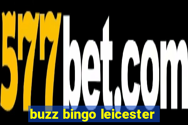 buzz bingo leicester