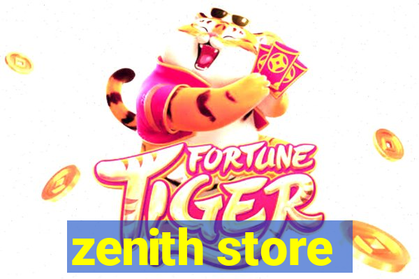 zenith store