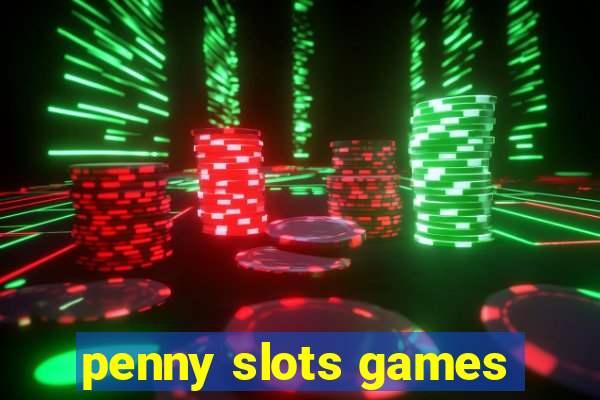 penny slots games