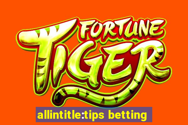 allintitle:tips betting