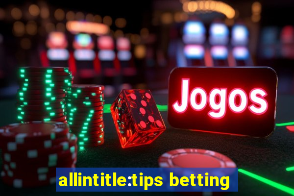 allintitle:tips betting