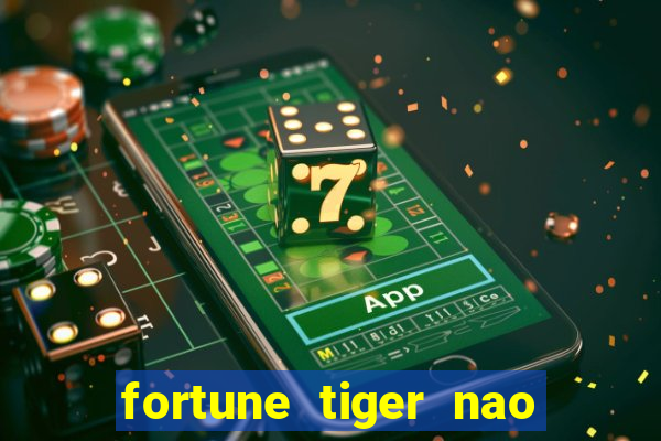 fortune tiger nao esta pagando