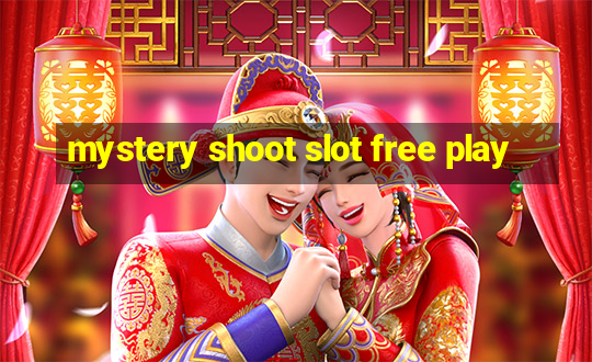 mystery shoot slot free play