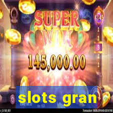 slots gran