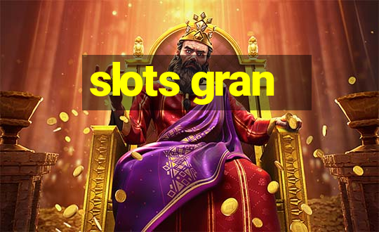 slots gran