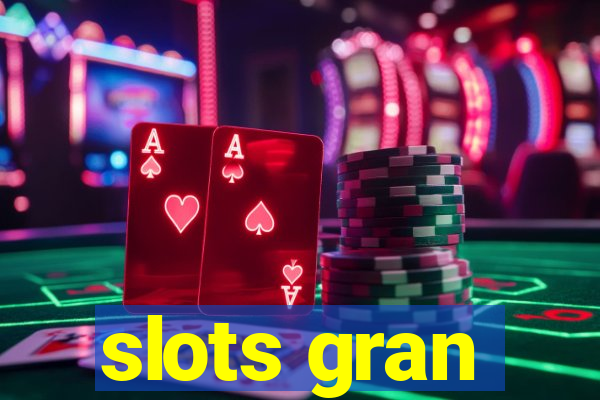 slots gran