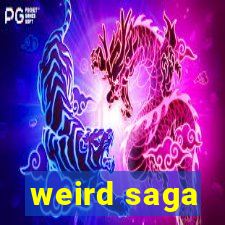 weird saga