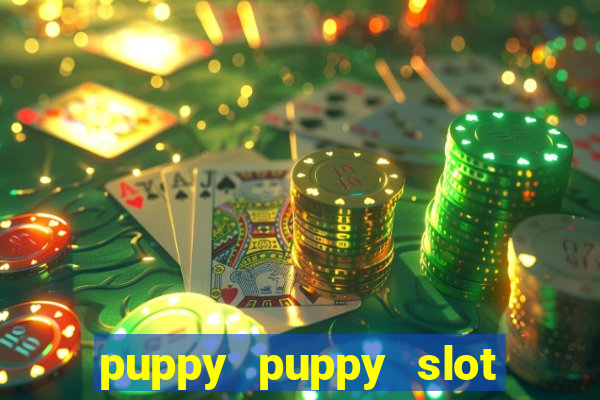 puppy puppy slot free play