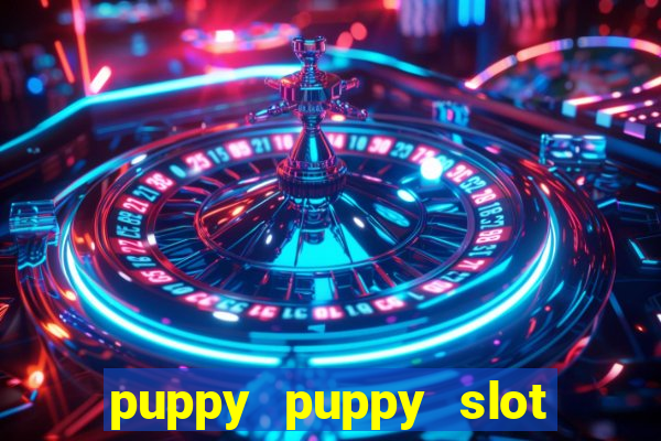 puppy puppy slot free play