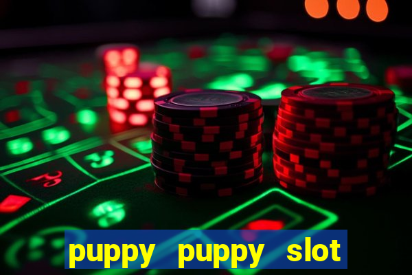 puppy puppy slot free play