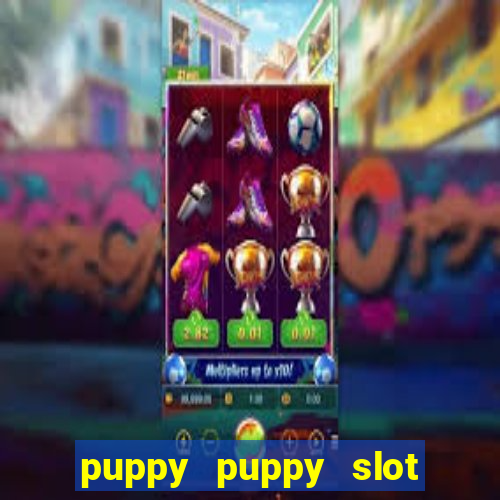 puppy puppy slot free play