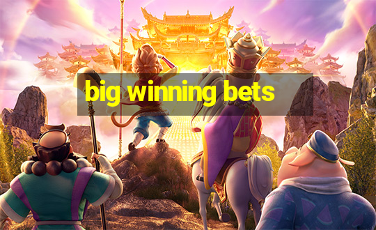 big winning bets