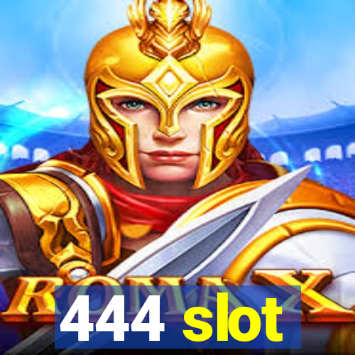 444 slot