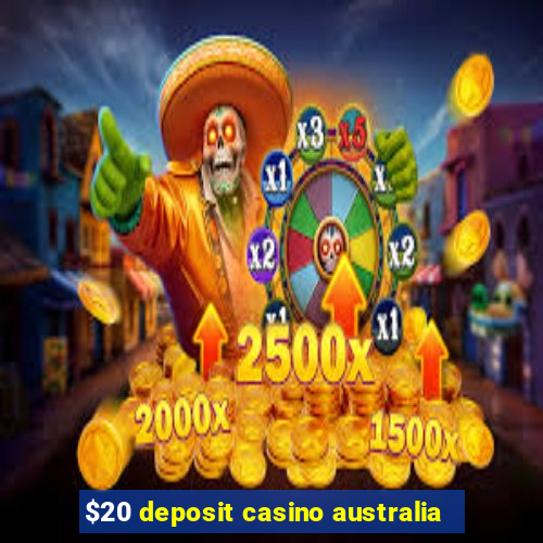 $20 deposit casino australia