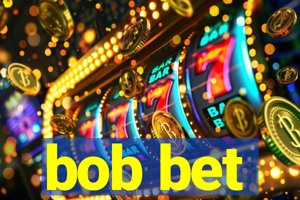 bob bet