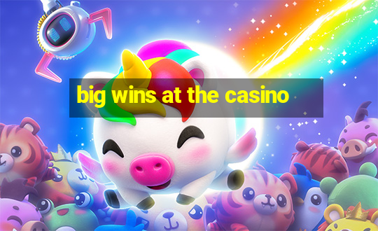 big wins at the casino