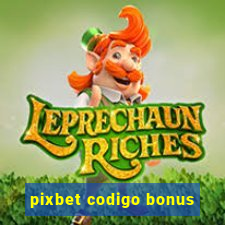 pixbet codigo bonus