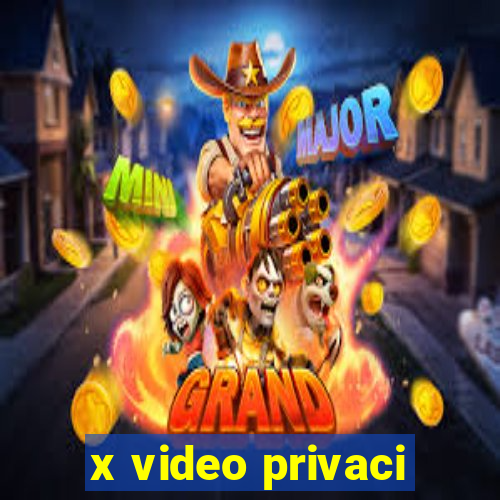 x video privaci