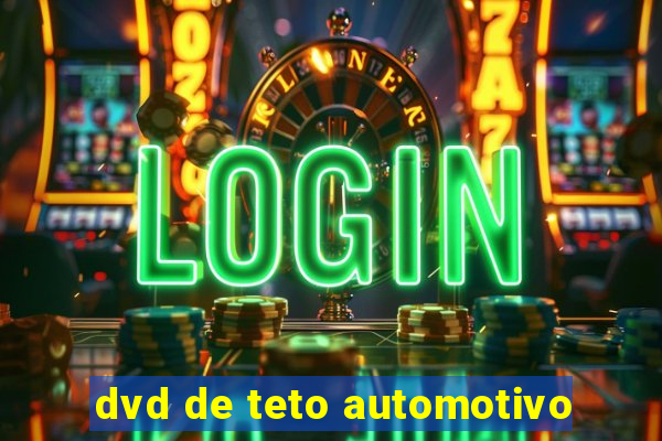 dvd de teto automotivo