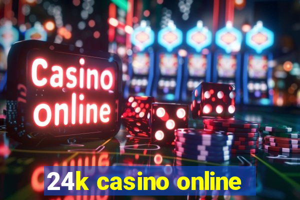 24k casino online