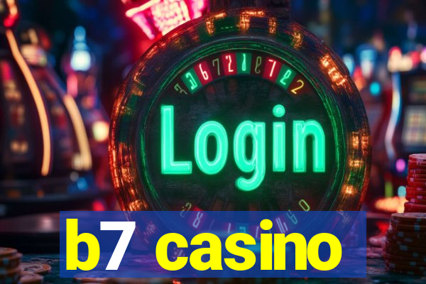 b7 casino