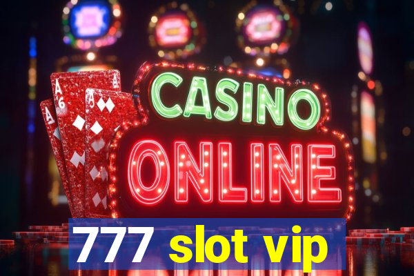 777 slot vip