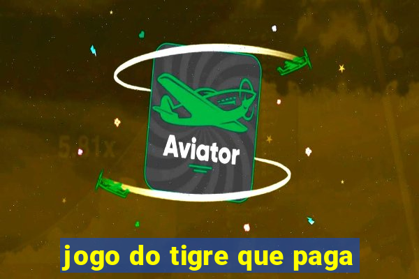 jogo do tigre que paga