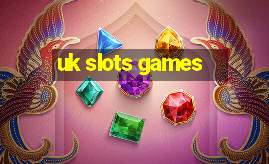 uk slots games