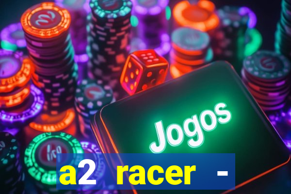 a2 racer - riscando o asfalto filme completo dublado